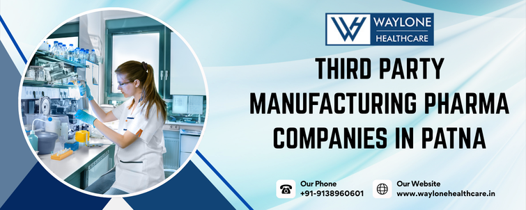 Third Party Manufacturing Pharma Companies in Patna