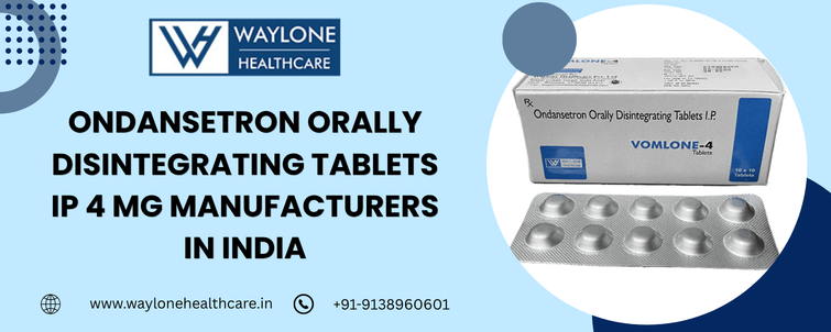 Ondansetron Orally Disintegrating Tablets IP 4 mg Manufacturers in India