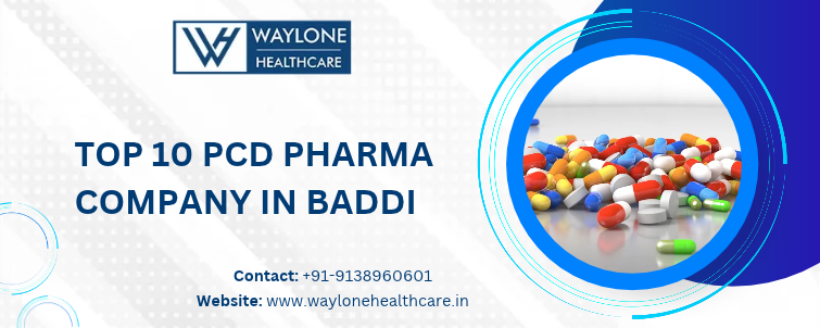 Top 10 PCD Pharma Company Baddi